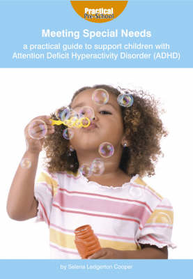 Meeting Special Needs: a Practical Guide to Support Children with Attention Deficit Hyperactivity Disorder (ADHD) (Paperback)