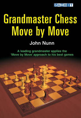Grandmaster Chess Move by Move (Paperback)