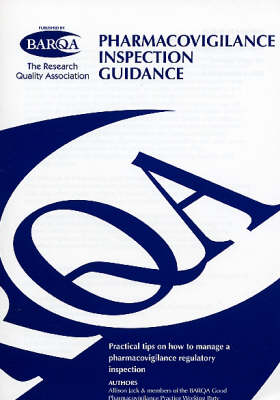 Pharmacovigilance Inspection Guidance: Practical Tips on How to Manage a Pharmacovigilance Regulatory Inspection (Paperback)