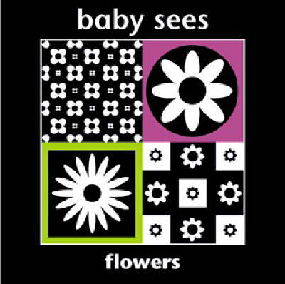 Flowers - Baby Sees (Hardback)