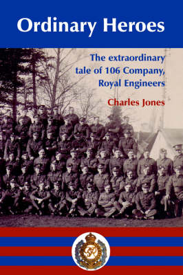 Ordinary Heroes: The Remarkable Story of 106 ATC Royal Engineers (Paperback)