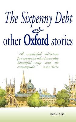 The Sixpenny Debt And Other Oxford Stories (Paperback)