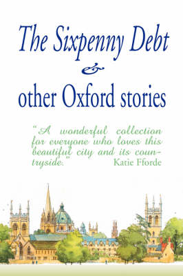The Sixpenny Debt & Other Oxford Stories (Paperback)