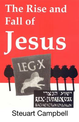 The Rise and Fall of Jesus (Paperback)