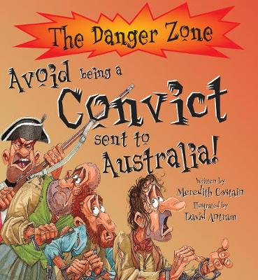 Avoid Being A Convict Sent To Australia! - The Danger Zone (Paperback)