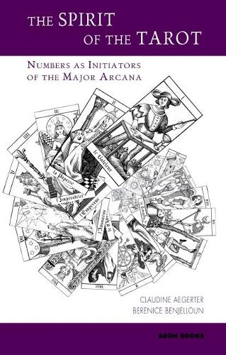 The Spirit of the Tarot: Numbers as Initiators of the Major Arcana (Paperback)