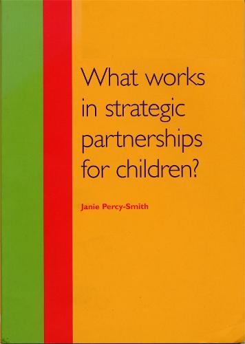 What Works in Strategic Partnerships for Children? - What Works (Paperback)