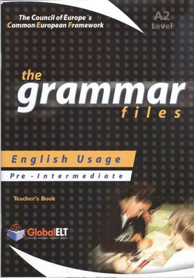 The Grammar Files - English Usage - Teacher's Book - Pre-Intermediate A2 (Board book)
