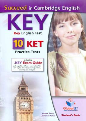 Succeed in Cambridge English Key-ket, Self Study Edition: 10 Ket Practice Tests