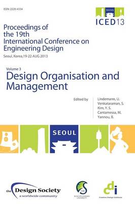 Proceedings of ICED13 Volume 3: Volume 3: Design Organisation and Management (Paperback)