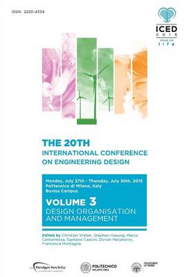 Proceedings of the 20th International Conference on Engineering Design (Iced 15) Volume 3: Design Organisation and Management (Paperback)