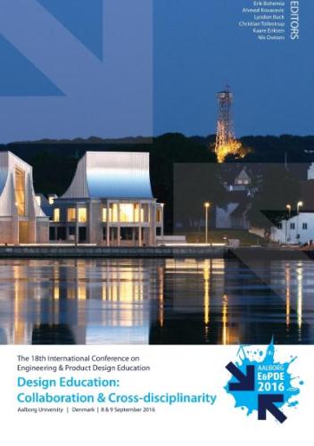 Design Education: Collaboration and Cross-Disciplinarity - Proceedings of the 18th International Conference on Engineering and Product Design Education (E&pde16) (Paperback)