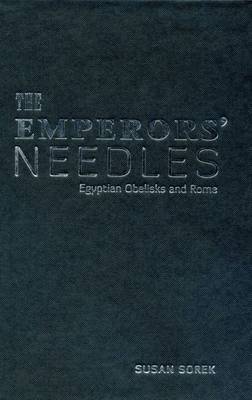 The Emperors' Needles: Egyptian Obelisks and Rome (Hardback)