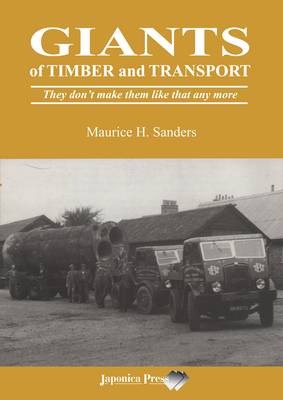 Giants of Timber and Transport: They Don't Make Them Like That Any More (Paperback)