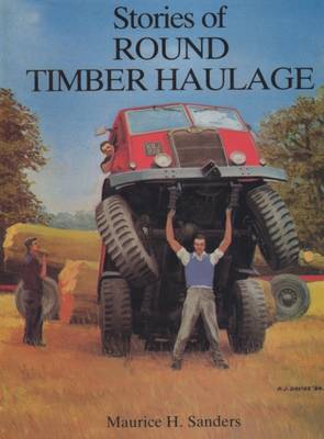 Stories of Round Timber Haulage (Hardback)