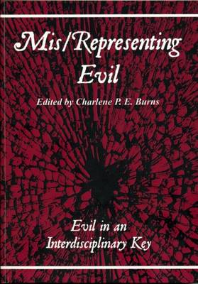 Mis/representing Evil: Evil in an Interdisciplinary Key - At the Interface (Paperback)