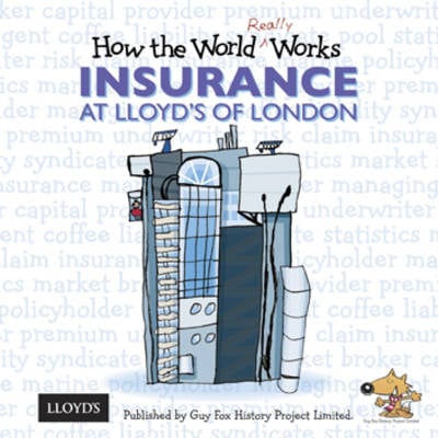 How the World Really Works: Insurance at Lloyd's of London (Paperback)