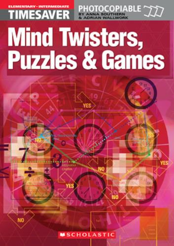 Mind Twisters, Puzzles & Games Elementary - Intermediate: Mind Twisters, Puzzles & Games Elementary - Intermediate Elementary - Intermediate - Timesaver (Spiral bound)