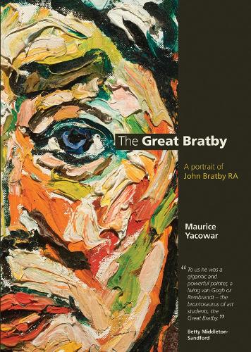The Great Bratby: A Portrait of John Bratby RA (Paperback)