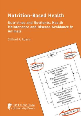 Nutrition-Based Health: Nutricines and Nutrients, Health Maintenance and Disease Avoidance in Animals (Paperback)