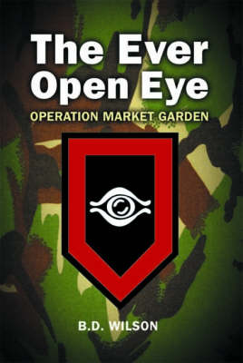 The Ever Open Eye: Operation Market Garden (Paperback)