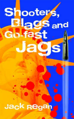 Shooters, Blags and Go-fast Jags (Paperback)