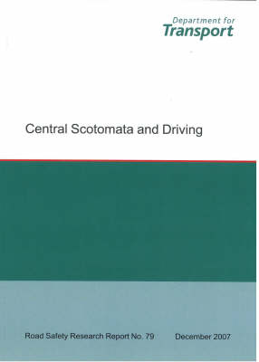 Central Scotomata and Driving - Road Safety Research Report S. No. 79 (Paperback)
