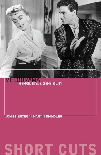 Melodrama - Genre, Style and Sensibility (Paperback)