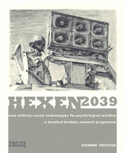 Hexen 2039: New Military-Occult Technologies for Psychological Warfare, a Rosalind Brodsky Research Programme (Paperback)