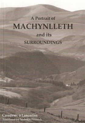 A Portrait of Machynlleth: And Its Surroundings (Paperback)