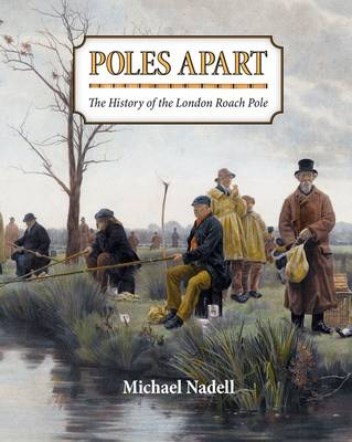Poles Apart: The History of the London Roach Pole (Hardback)