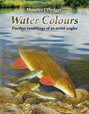 Water Colours: Further Ramblings of an Artist-Angler (Paperback)