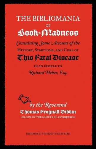 The Bibliomania or Book-madness (Paperback)