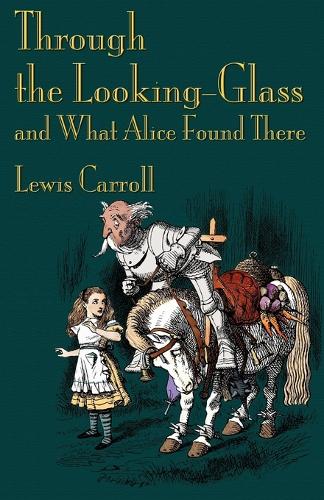 Through the Looking-Glass and What Alice Found There (Paperback)