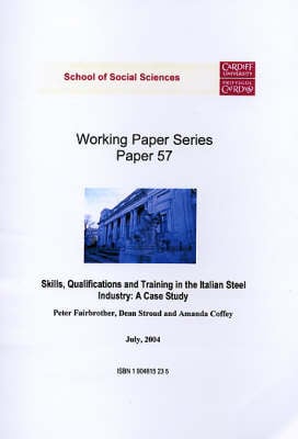 Skills, Qualifications and Training in the Italian Steel Industry: A Case Study - Working Paper Series No.57 (Paperback)