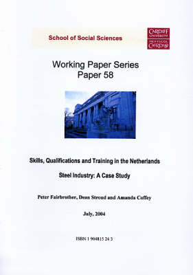 Skills, Qualifications and Training in the Netherlands Steel Industry: A Case Study - Working Paper Series No.58 (Paperback)