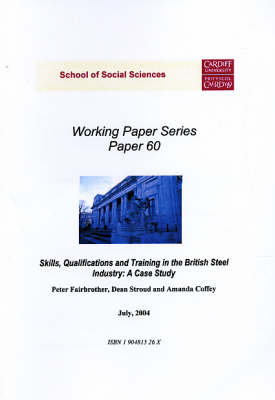 Skills, Qualifications and Training in the British Steel Industry: A Case Study - Working Paper Series No.60 (Paperback)