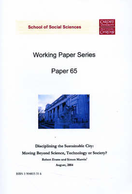 Disciplining the Sustainable City: Moving Beyond Science, Technology or Society? - Working Paper Series No.65 (Paperback)