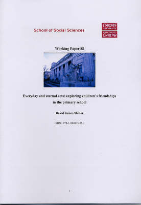 Everyday and Eternal Acts: Exploring Children's Friendships in the Primary School (Paperback)