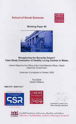 Recapturing the Bevanite Dream?: Case Study Evaluation of Healthy Living Centres in Wales - Working Paper Series (Paperback)