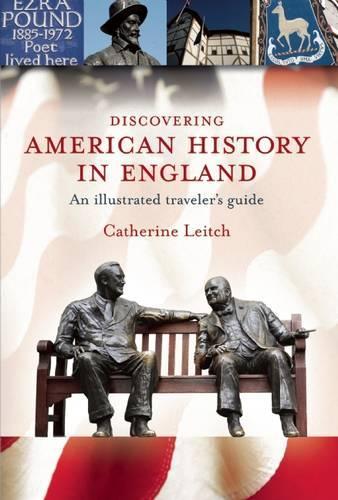 Discovering American History in England: an Illustrated Traveller's Guide (Hardback)