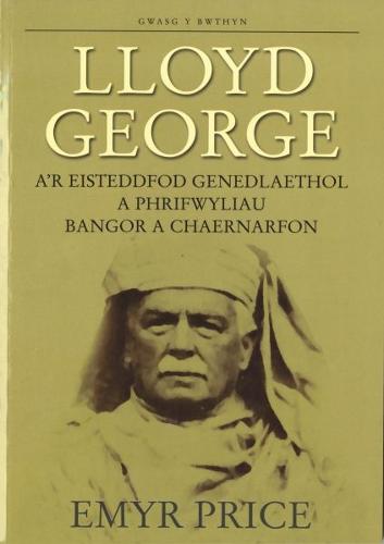 Lloyd George a'r Eisteddfod Genedlaethol (Paperback)