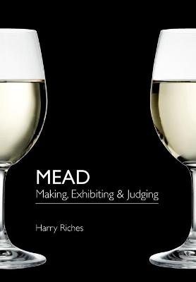 Mead: Making, Exhibiting & Judging (Paperback)