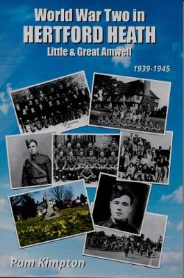 World War Two in Hertford Heath, Little & Great Amwell: 1939-1945 (Paperback)