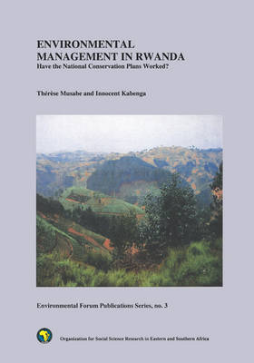 Environmental Management in Rwanda: Have the National Conservation Plans Worked? (Paperback)