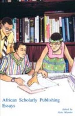 African Scholarly Publishing: Essays (Paperback)