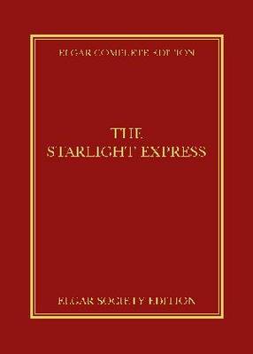 The Starlight Express - Elgar Complete Edition 19 (Hardback)
