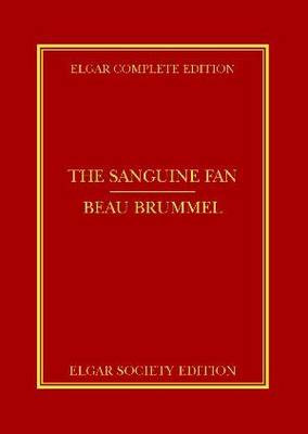 The Sanguine Fan / Beau Brummel - Elgar Complete Edition 21 (Hardback)