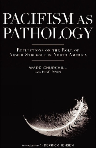 Pacifism As Pathology: Reflections on the Role of Armed Struggle in North America (Paperback)