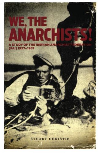 We The Anarchists: Study of the Iberian Anarchist Federation (FAI) 1927-1937 (Paperback)